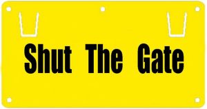 Warning Sign- Shut the Gate x 1