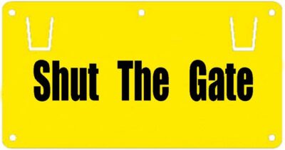 Warning Sign- Shut the Gate x 1