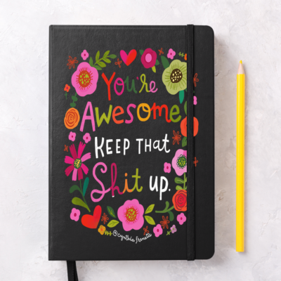 Notebook You're Awesome Keep That Shit Up Disrupted Industries